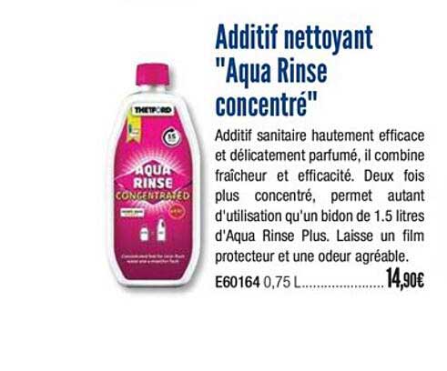 additif nettoyant aqua rinse concentré