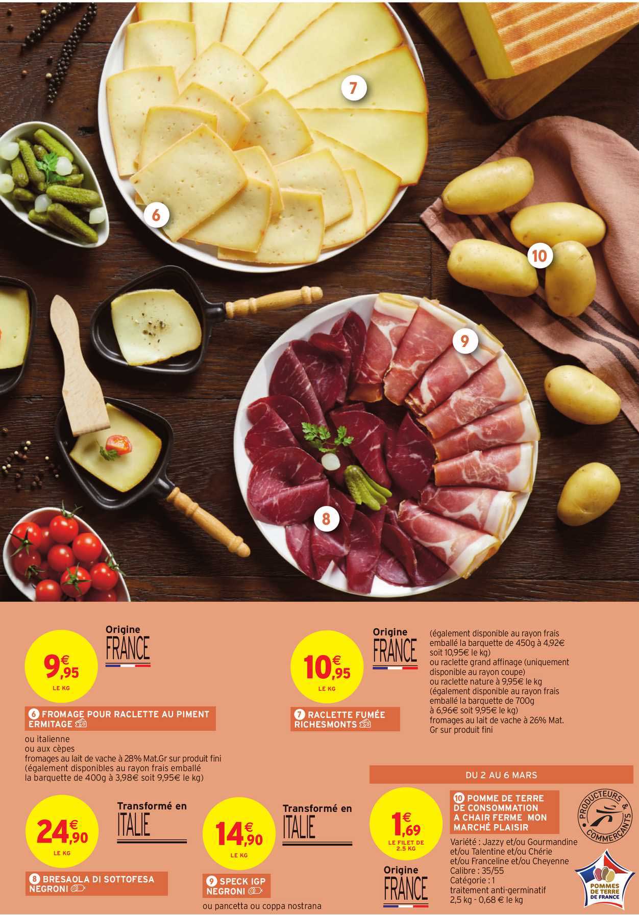 fromage pour raclette au piment ermitage, raclette fumée richestmonts, bresaola di sottofesa negroni, speck igp negroni, pomme de terre de consommation mon marché plaisir