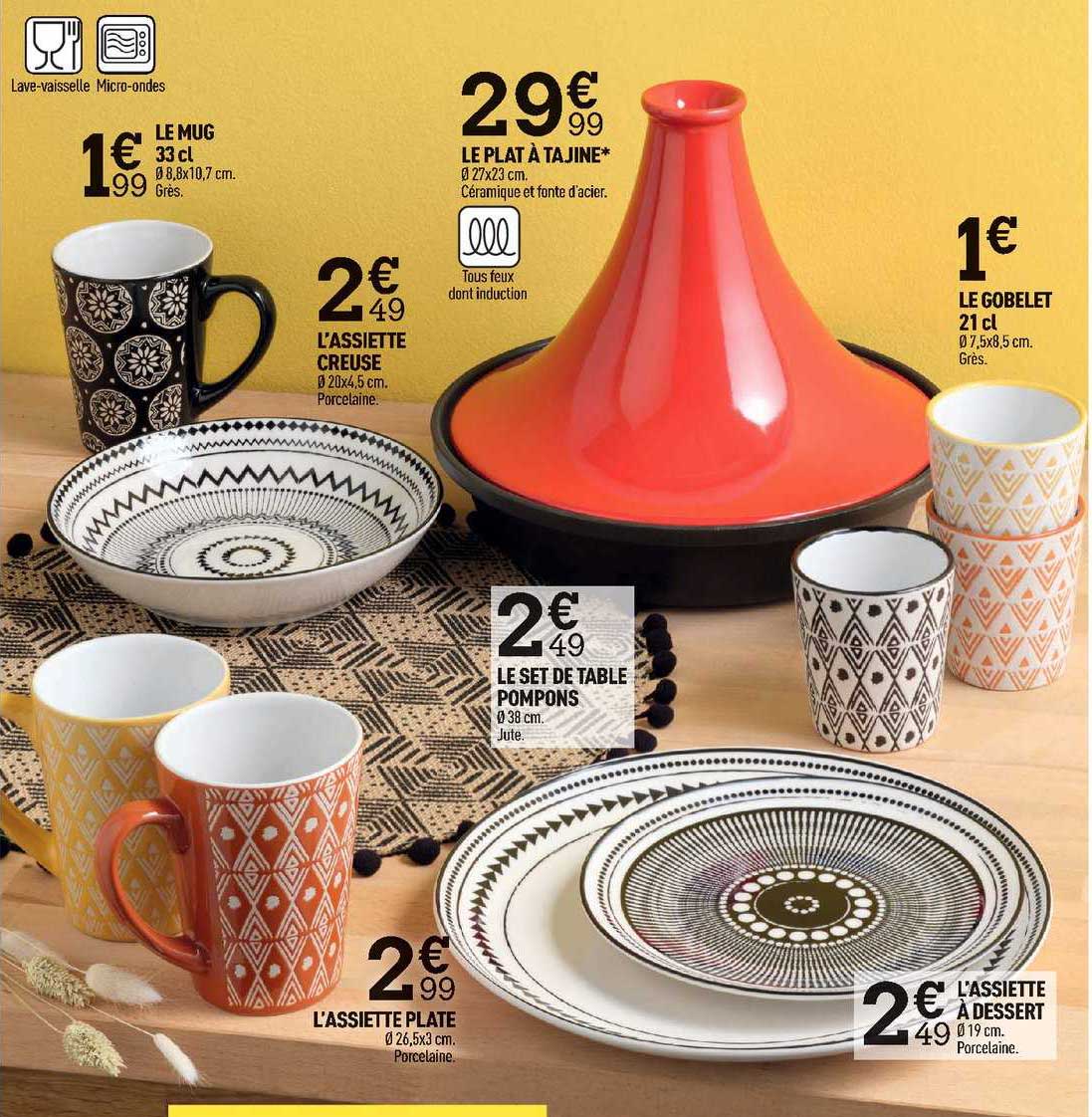 le mug, le plat à tajine, l'assiette creuse, le gobelet, le set de table pompons, l'assiette plate, l'assiette à dessert