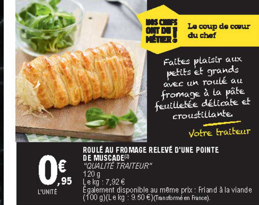 roulé au fromage relevé d'une pointe de muscade "qualité traiteur"