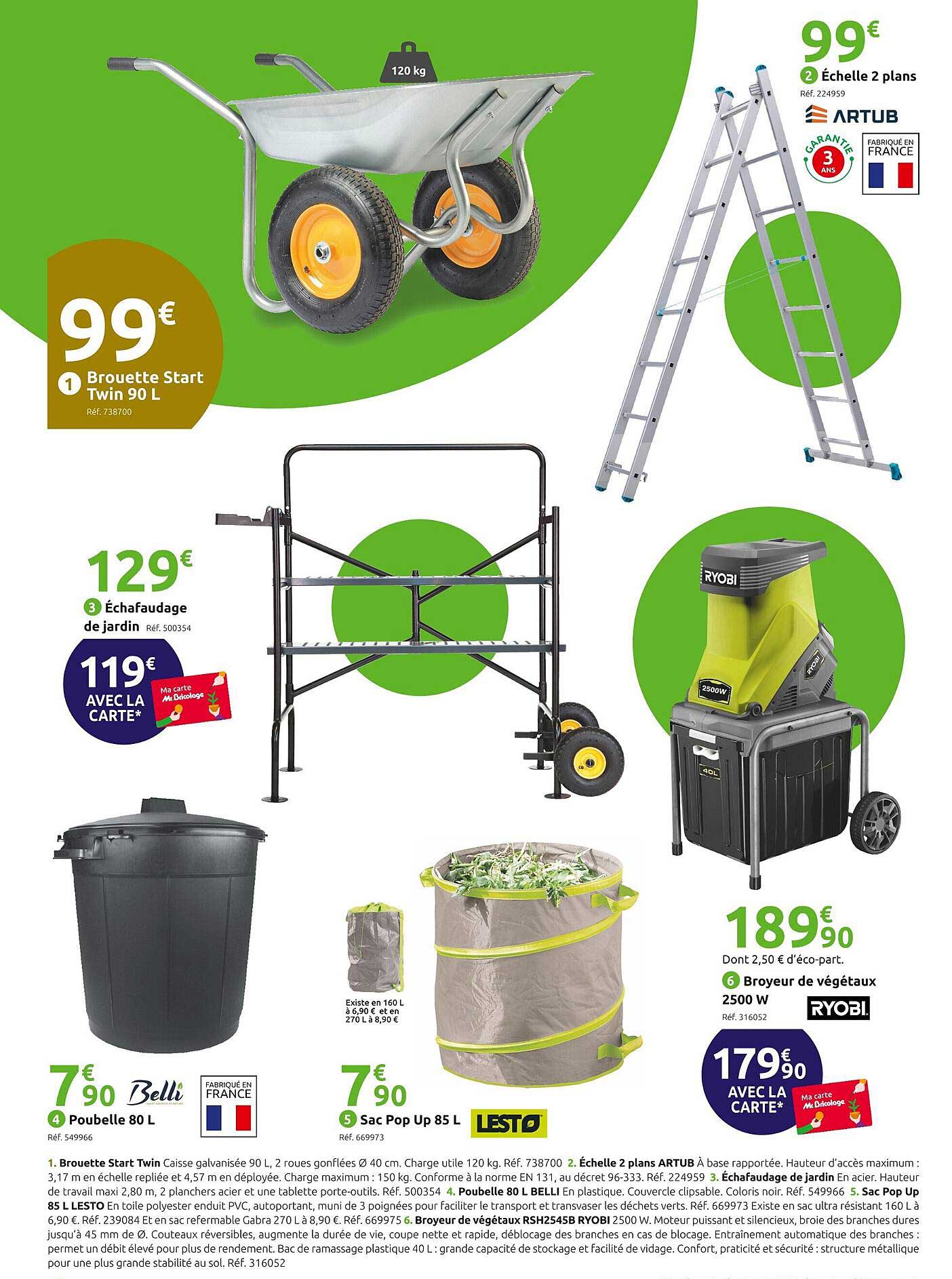 brouette start twin 20l, échelle 2 plans artub, échafaudage de jardin, poubelle 80l belli, sac pop up 85l lesto, broyeur de végétaux 2500w ryobi