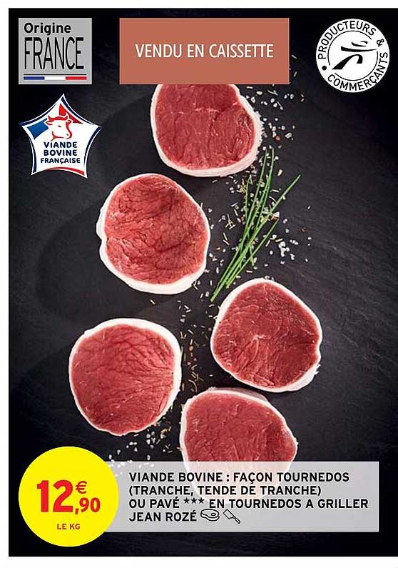 viande bovine : façon tournedos (tranche, tende de tranche) ou pavé *** en tournedos à griller jean rozé