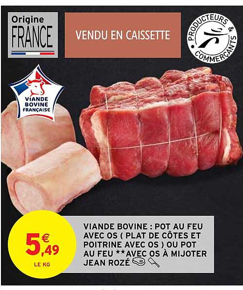 viande bovine : pot au feu avec os (plat de côtes et poitrine avec os) ou pot au feu ** avec os à mijoter jean rozé