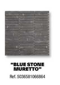 "blue stone muretto"