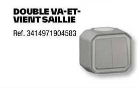 doube va-et-vient saillie