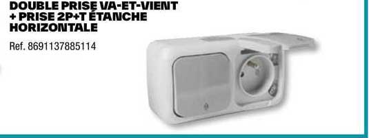 double prise va-et-vient + prise 2p+t étanche horizontale