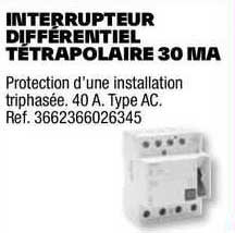 interrupteur différentiel tétrapolaire 30 ma
