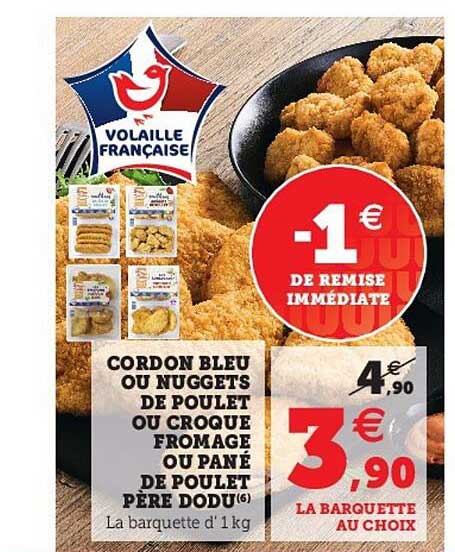 cordon bleu ou nuggets de poulet ou croque fromage ou pané de poulet père dodu