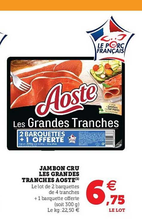 jambon cru les grandes tranches aoste