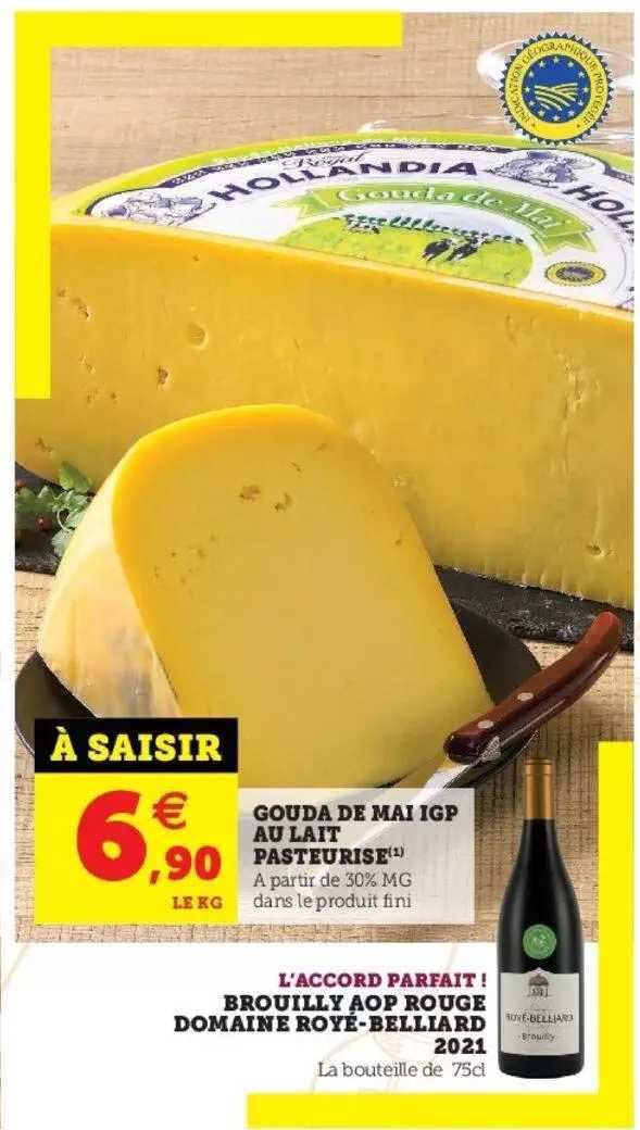 gouda de mai igp au lait pasteurisé, l'accord parfait ! brouilly aop rouge domaine royé-belliard 2021