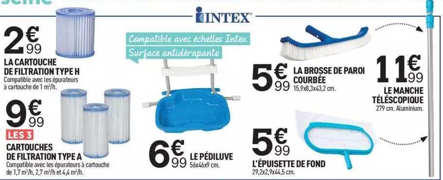 la cartouche de filtration type h, cartouches de filtration type a, la brosse de paroi courbée, le pédiluve, l'épuisette de fond, le manche télescopique