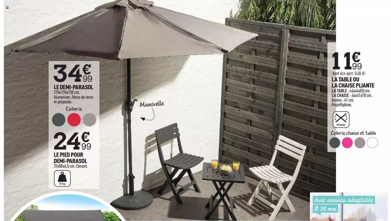 le demi-parasol, le pied pour demi-parasol, la table ou la chaise pliante
