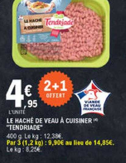 le haché de veau à cuisiner "tendriade"