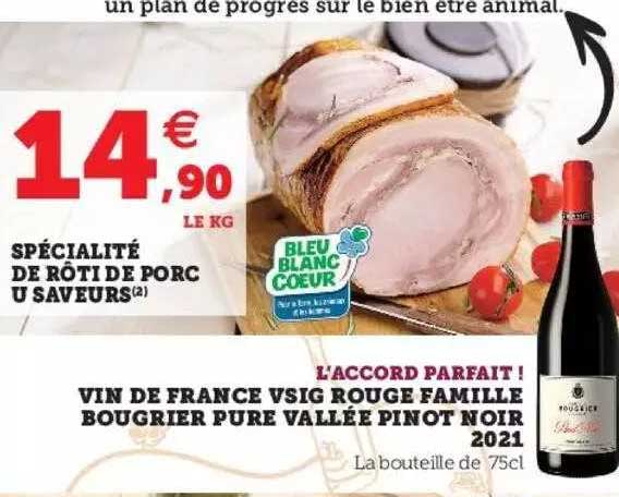 spécialité de rôti de porc u saveurs, l'accord parfait ! vin de france vsig rouge famille bougrier pur vallée pinot noir 2021