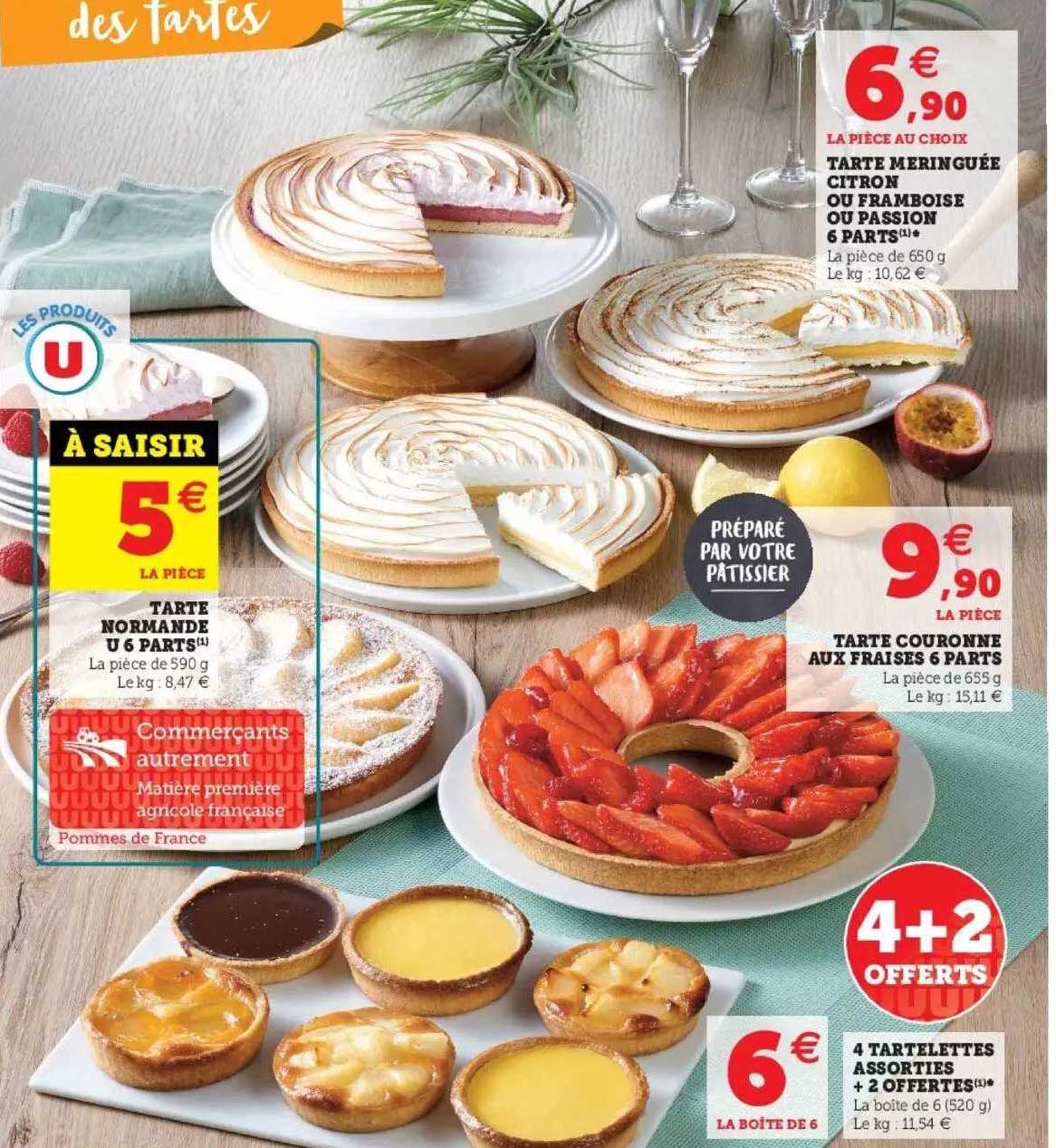 tarte meringuée citron ou framboise ou passion 6 parts, tarte normande u 6 parts, 4 tartelettes assorties + 2 offertes