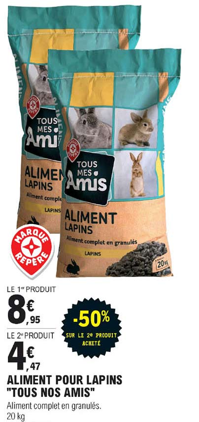 aliment pour lapins "tous nos amis" -50% sur le 2e produit acheté