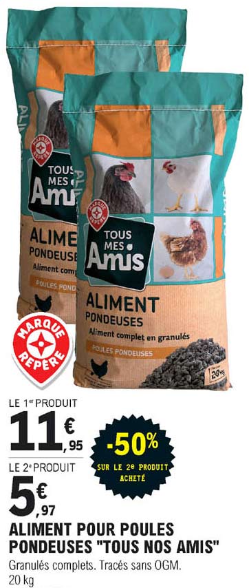 aliment pour poules pondeuses "tous nos amis" -50 sur le 2è produit acheté