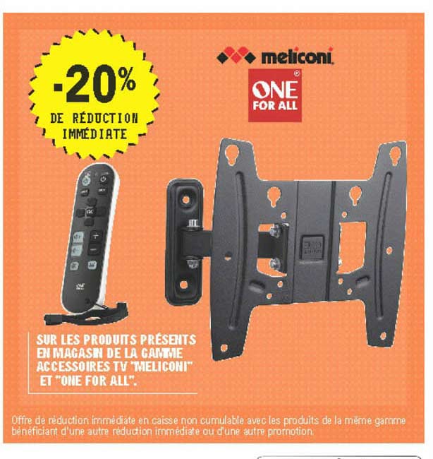 la gamme accessoires tv "meliconi" et "one for all"