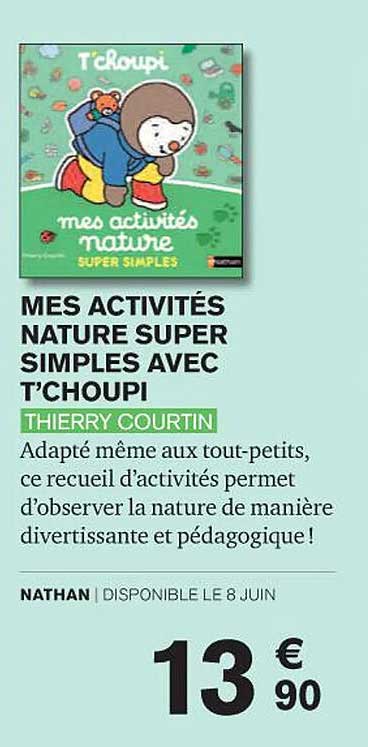 mes activités nature super simples avec t'choupi - thierry courtin