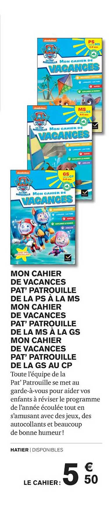 mon cahier de vacances pat' patrouille de la ps à la ms, mon cahier de vacances pat' patrouille de la ms à la gs, mon cahier de vacances pat' patrouille de la gs au cp