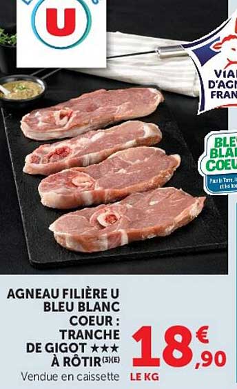 AGNEAU FILIÈRE U BLEU BLANC COEUR : TRANCHE DE GIGOT À RÔTIR