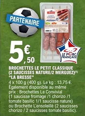 Brochettes Le Petit Classique (2 saucisses nature/2 merguez) "La Bresse