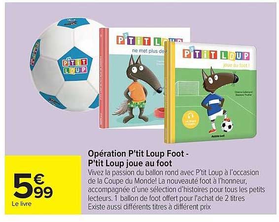 Opération P'tit Loup Foot - P'tit Loup joue au foot
