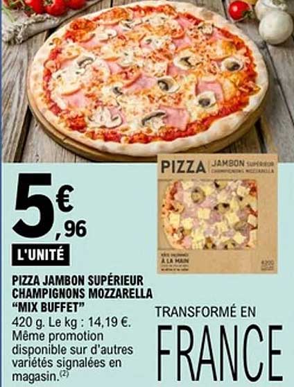 PIZZA JAMBON SUPÉRIEUR CHAMPIGNONS MOZZARELLA