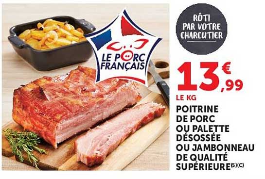 POITRINE DE PORC OU PALETTE DÉSOSSÉE OU JAMBONNEAU DE QUALITÉ SUPÉRIEURE