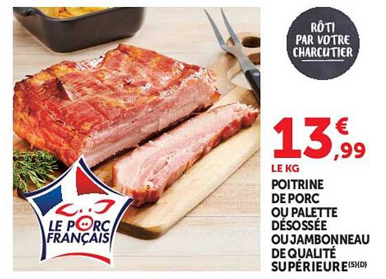 POITRINE DE PORC OU PALETTE DÉSOSSÉE OU JAMBONNEAU DE QUALITÉ SUPÉRIEURE