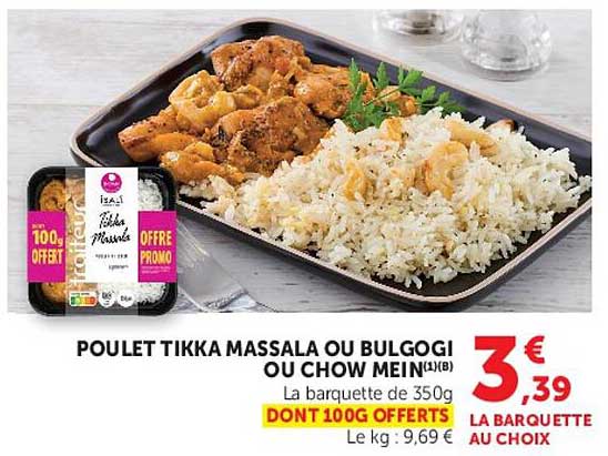 POULET TIKKA MASSALA OU BULGOGI OU CHOW MEIN