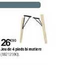 jeu de 4 pieds bi matière