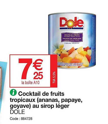 cocktail de fruits tropicaux (ananas, papaye, goyave) au sirop léger dole