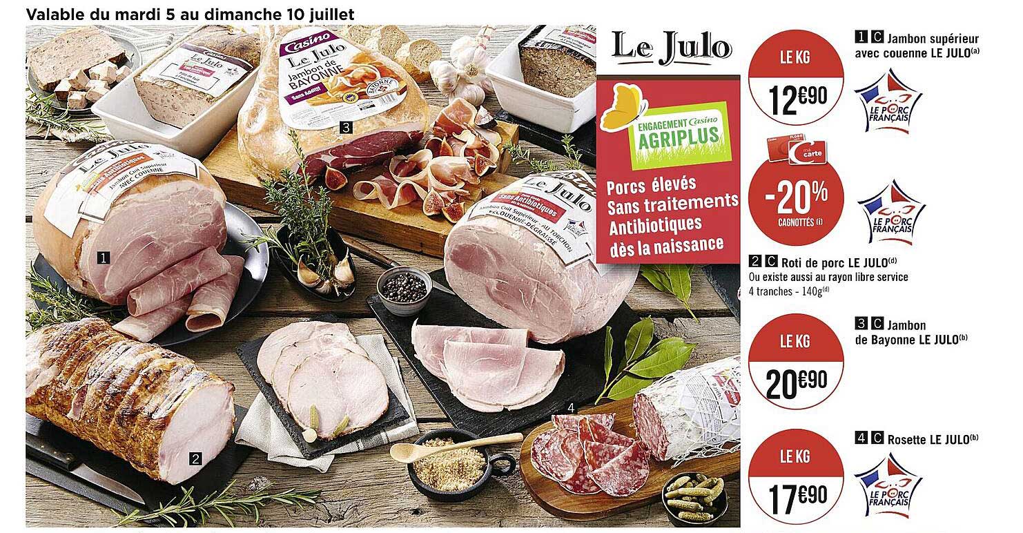 Jambon Supérieur Avec Couenne Le Julo, Rôti De Porc Le Julo, Jambon De Bayonne Le Julo, Rosette Le Julo