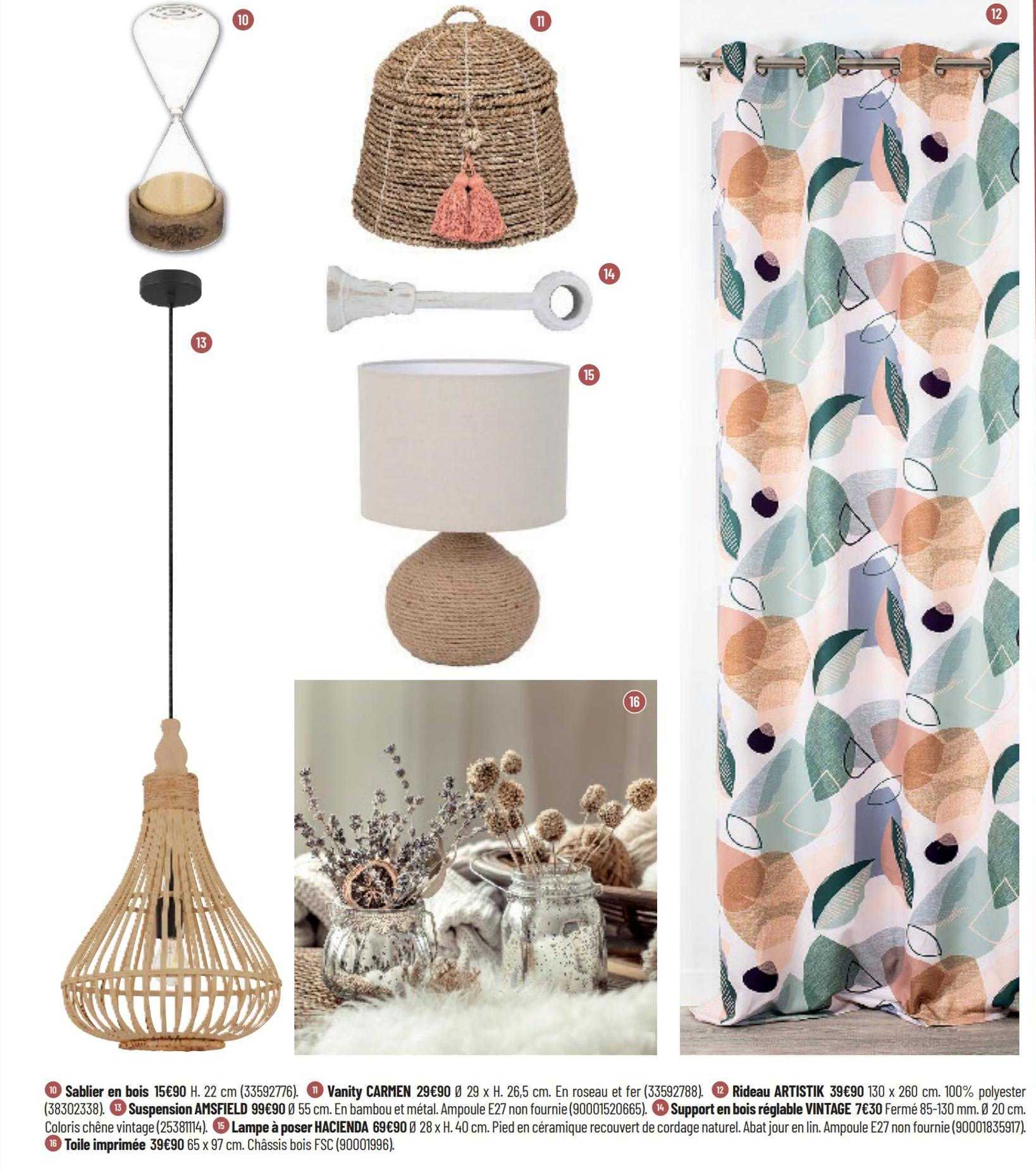 sablier en bois, vanity carmen, rideau artistik, suspension amsfield, support réglable vintage, lampe à poser hacenda, toile imprimé