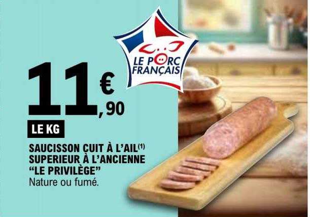 saucisson cuit à l'ail supérieur à l'ancienne "le privilège"