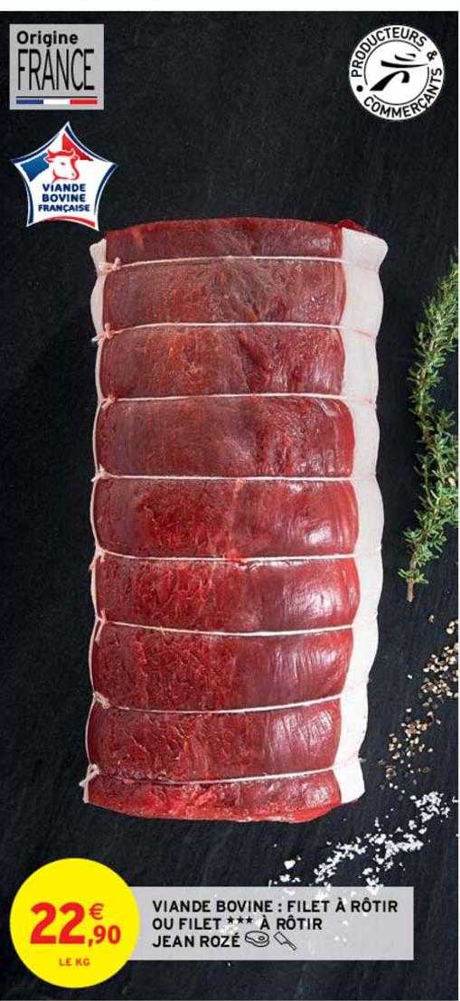 viande bovine : filet à rôtir ou filet*** à rôtir jean rozé