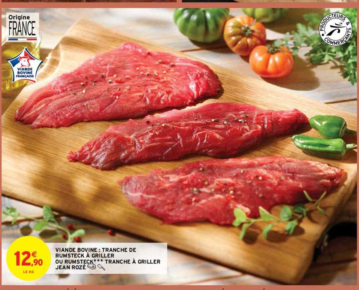 viande bovine : tranche de rumsteck à griller ou rumsteck *** tranche à griller jean rozé
