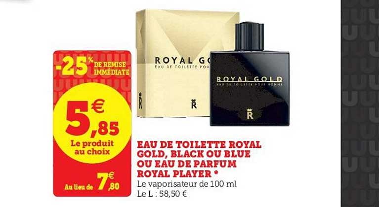 eau de toilette royal gold black ou blue ou eau de parfum royal player -25% remise immédiate
