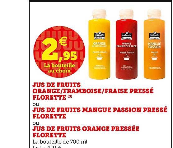 jus de fruits orange framboise fraise pressé florette jus de fruits mangue passion pressé florette jus de fruits orange pressée florette