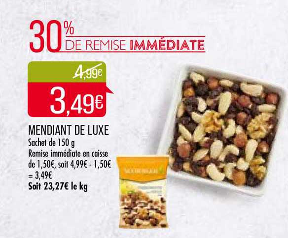 mendiant de luxe 30% remise immédiate