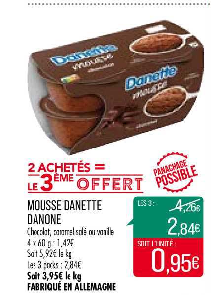 mousse danette danone 2 achetés = le 3ème offert