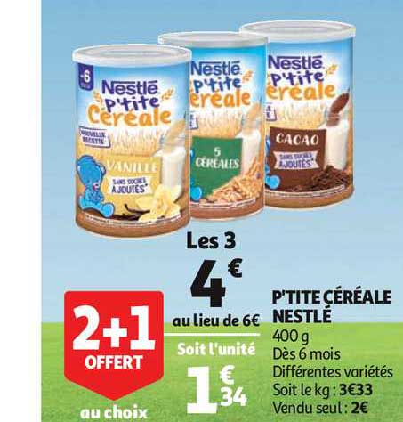 p'tite céréale nestlé 2+1 offert au choix