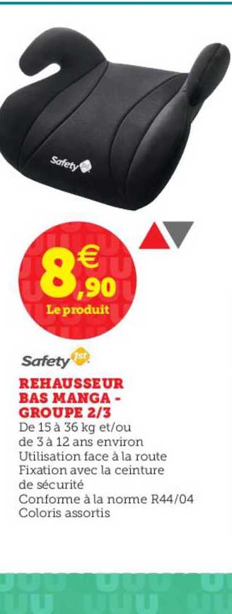 rehausseur bas manga groupe 2 3 safety 1st