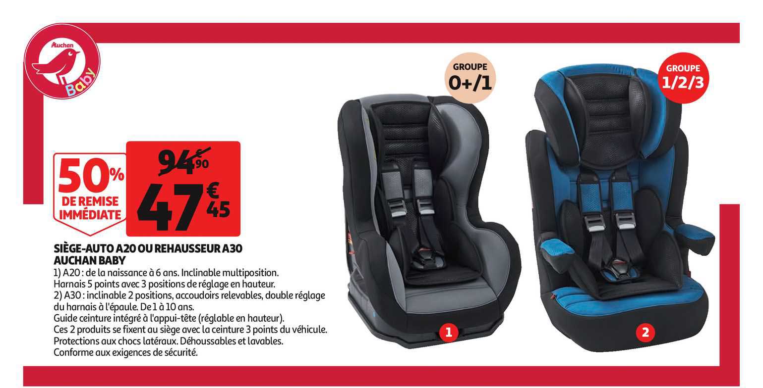 siège auto a20 ou rehausseur a30 auchan baby 50% remise immédiate