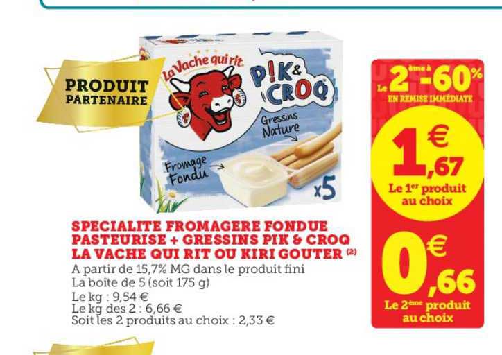 spécialité fromagère fondue pasteurisé + gressins pik & croq la vache qui rit ou kiri goûter le 2ème en à -60% en remise immédiate