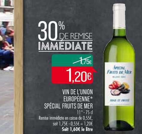 vin de l'union européenne spécial fruits de mer 30% remise immédiate