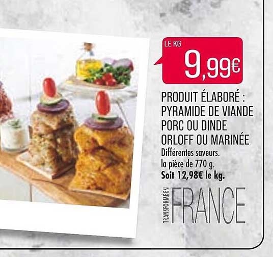 produit élaboré : pyramide de viande porc ou dinde orloff ou marinée