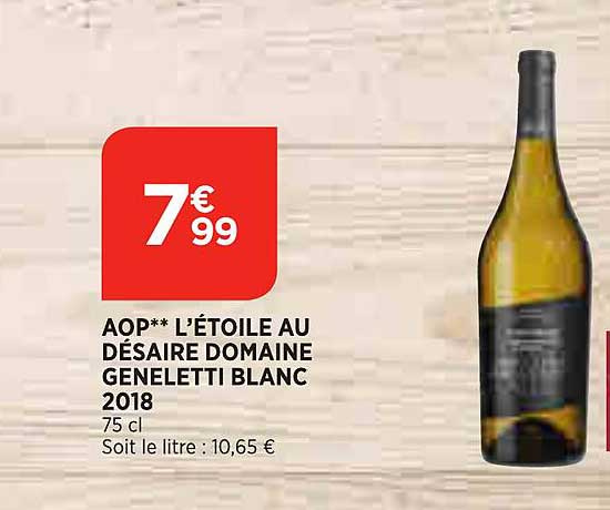 Aop L'étoile Au Désaire Domaine Geneletti Blanc 2018