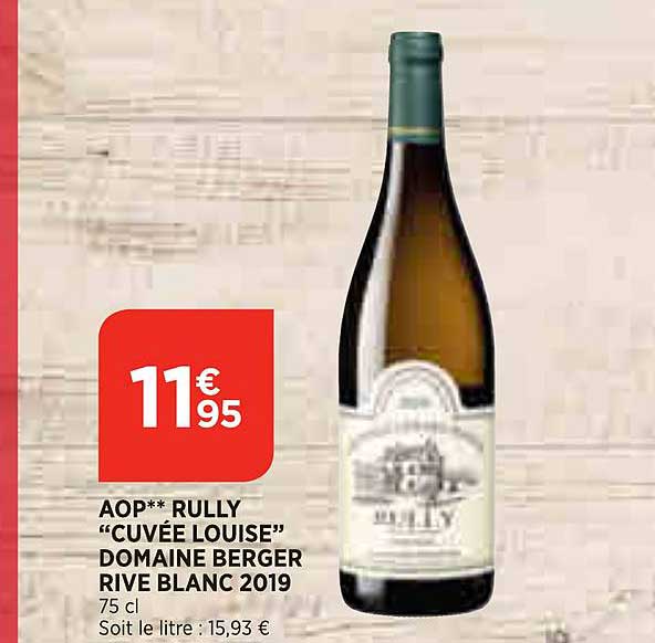 aop rully "cuvée louise" domaine berger rive blanc 2019